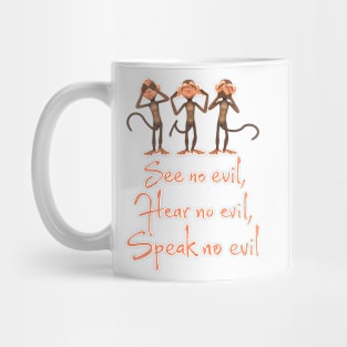 See No Evil - Hear No Evil - Speak No Evil Mug